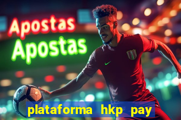 plataforma hkp pay jogos online